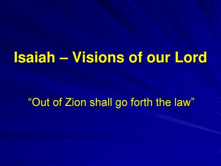 Isaiah – Visions of our Lord