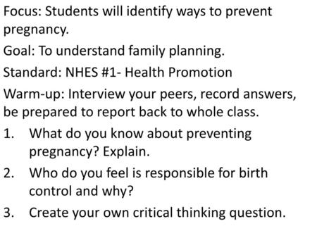 Focus: Students will identify ways to prevent pregnancy.