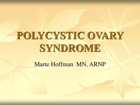 POLYCYSTIC OVARY SYNDROME