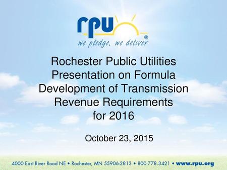 Rochester Public Utilities Presentation on Formula Development of Transmission Revenue Requirements for 2016 October 23, 2015.