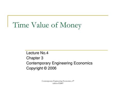 Contemporary Engineering Economics, 4th edition ©2007