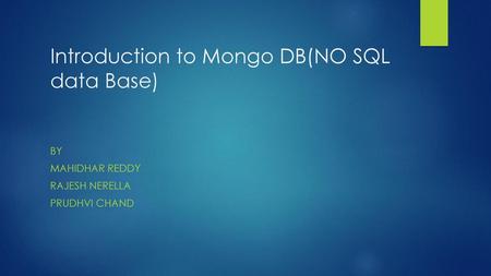 Introduction to Mongo DB(NO SQL data Base)