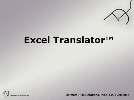 Excel Translator™ Ultimate Risk Solutions, Inc.: 1 201 220 3015.