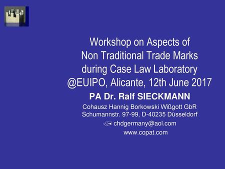 Workshop on Aspects of Non Traditional Trade Marks during Case Law Laboratory @EUIPO, Alicante, 12th June 2017 PA Dr.