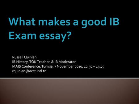 Russell Quinlan IB History, TOK Teacher  & IB Moderator