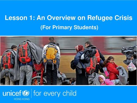 Lesson 1: An Overview on Refugee Crisis (For Primary Students)