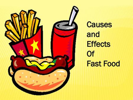 Causes and Effects Of Fast Food.