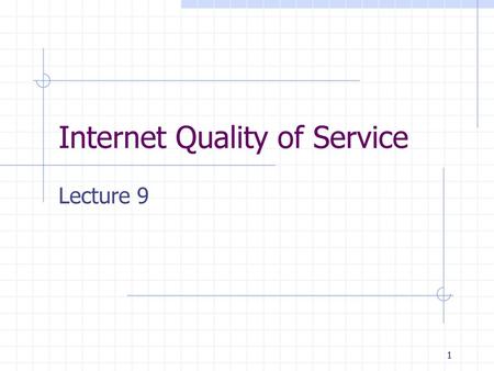 Internet Quality of Service