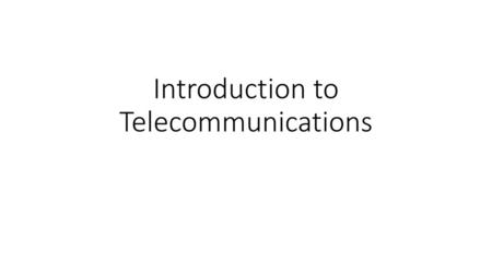 Introduction to Telecommunications