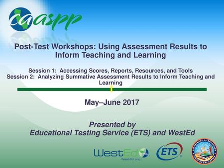 Presented by Educational Testing Service (ETS) and WestEd