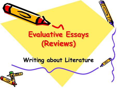 Evaluative Essays (Reviews)