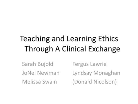 Teaching and Learning Ethics Through A Clinical Exchange