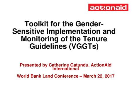 Presented by Catherine Gatundu, ActionAid International