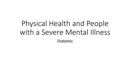 Physical Health and People with a Severe Mental Illness