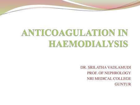 ANTICOAGULATION IN HAEMODIALYSIS