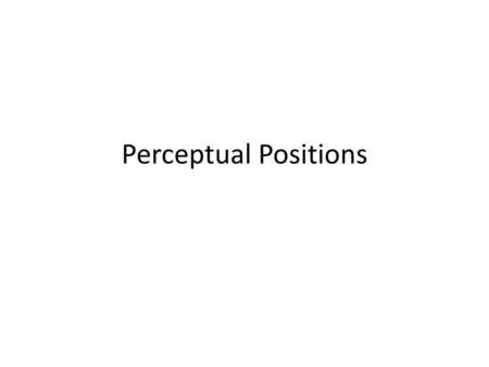 Perceptual Positions.