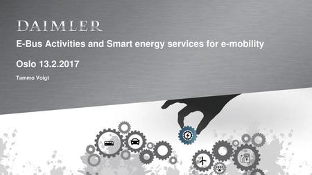 E-Bus Activities and Smart energy services for e-mobility Oslo 13. 2