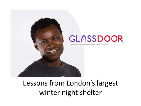 Lessons from London’s largest winter night shelter