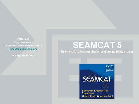 SEAMCAT 5 New functionalities for sharing and compatibility studies