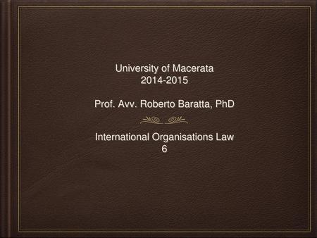 University of Macerata Prof. Avv. Roberto Baratta, PhD