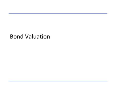 Bond Valuation Applying time value of money and annuity concept in order to value bond and determine bond yield. Importantly, we will examine the bond.