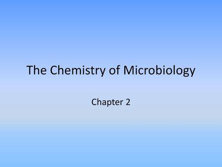 The Chemistry of Microbiology