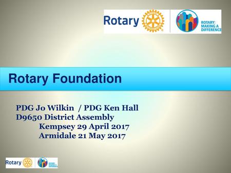 Rotary Foundation PDG Jo Wilkin / PDG Ken Hall D9650 District Assembly