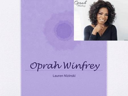 Oprah Winfrey Lauren Nizinski.