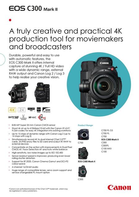 A truly creative and practical 4K production tool for moviemakers and broadcasters Durable, powerful and easy to use with automatic features, the EOS.