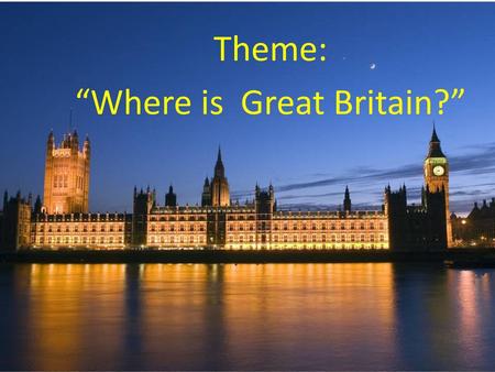 “Where is Great Britain?”