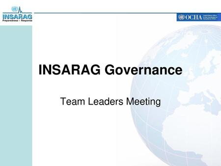 INSARAG Governance Team Leaders Meeting.