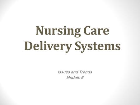 Nursing Care Delivery Systems