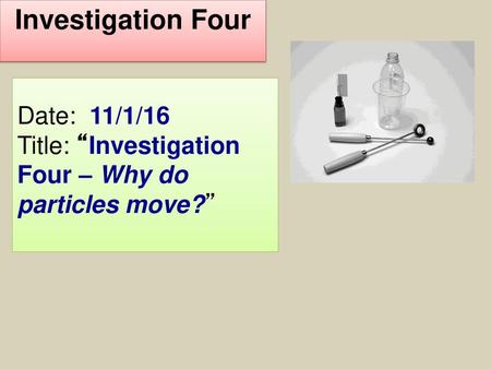 Investigation Four Date: 11/1/16