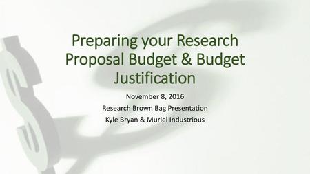 Preparing your Research Proposal Budget & Budget Justification