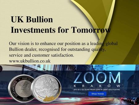 UK Bullion Investments for Tomorrow