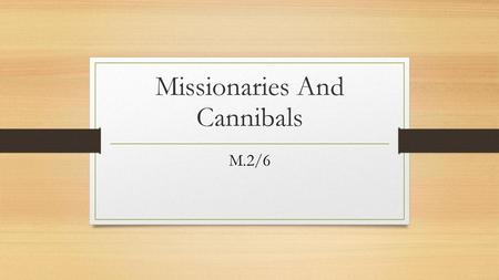 Missionaries And Cannibals