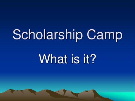 Scholarship Camp What is it?.