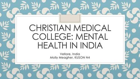 Christian medical college: Mental Health in india