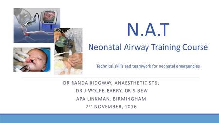 N.A.T Neonatal Airway Training Course