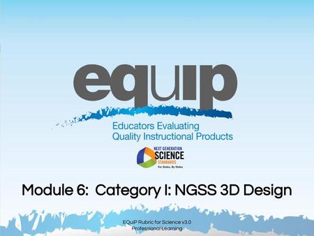 Module 6: Category I: NGSS 3D Design