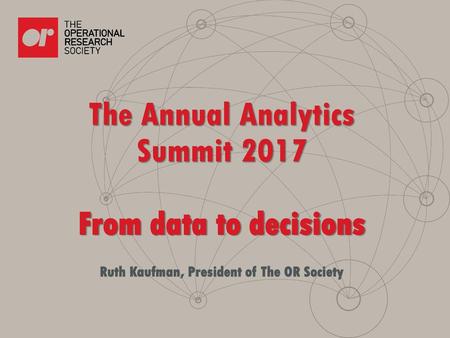 The Annual Analytics Summit 2017 From data to decisions