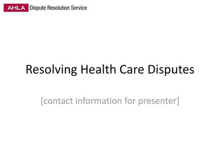 Resolving Health Care Disputes