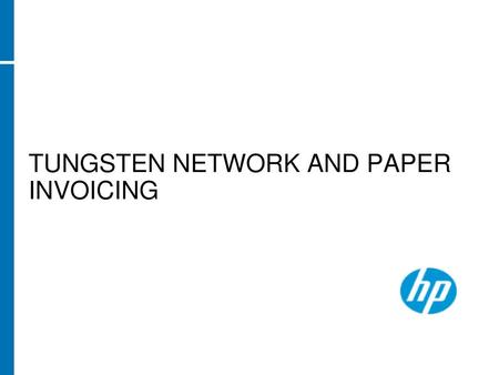 TUNGSTEN NETWORK AND PAPER INVOICING