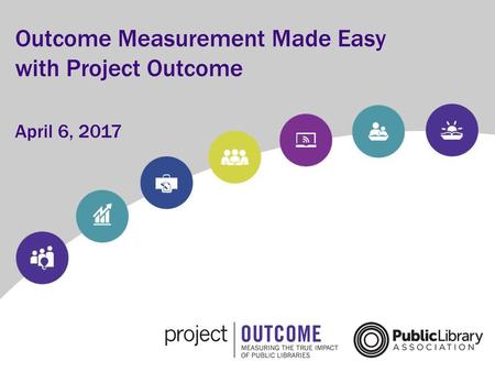 Outcome Measurement Made Easy with Project Outcome