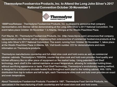 1888 Press Release - Thermodyne Foodservice Products, Inc. to Attend the Long John Silver’s 2017 National Convention October 30-November 1