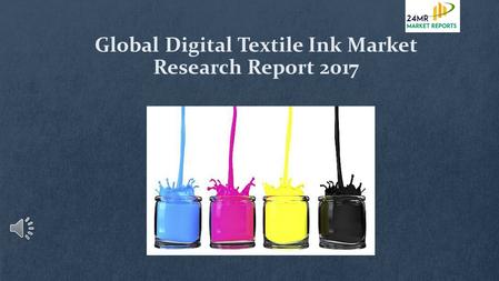 Global Digital Textile Ink Market Research Report 2017.