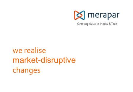 we realise market-disruptive changes