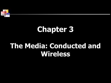 Chapter 3 The Media: Conducted and Wireless