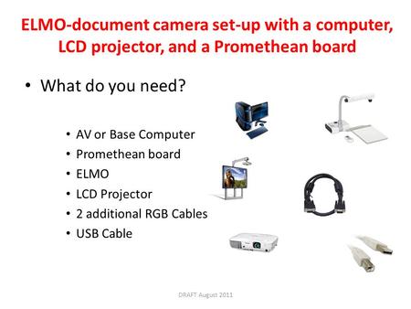 What do you need? AV or Base Computer Promethean board ELMO