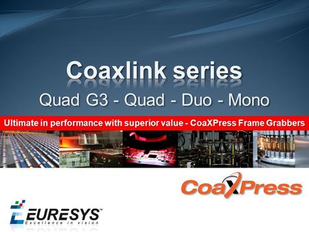 Coaxlink series Quad G3 - Quad - Duo - Mono